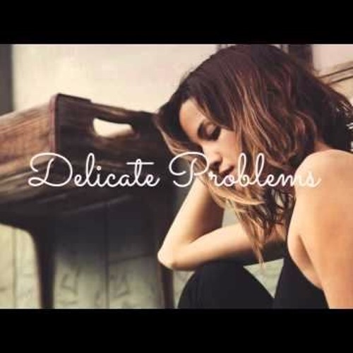 Delicate Problems