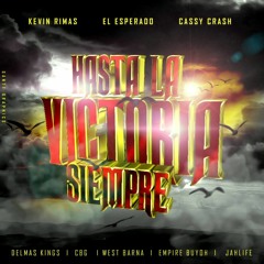 KEVIN RIMAS - FT EL ESPERADO - CASSY CRASH & KEVIN C- HASTA LA VICTORIA SIEMPE(prod By BMpro)