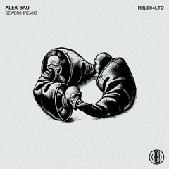 The YellowHeads -  Sewers (Alex Bau Remix) [RBL004LTD] 160Kbps