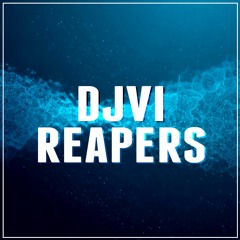DJVI - Reapers [Free Download in Description]