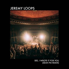 Jeremy Loops - See I Wrote It For You (Sean PM Official Remix)