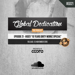Global Dedication - Episode 21 #GD21 (10 Years Dirty Workz Special)