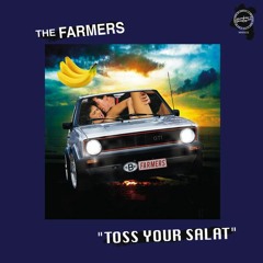 The Farmers - Toss Your Salat