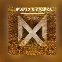Jewelz And Sparks - Crank (Ghost Remix)