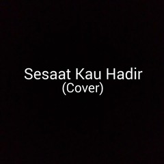 Sesaat Kau Hadir (Cover) feat. Wildan