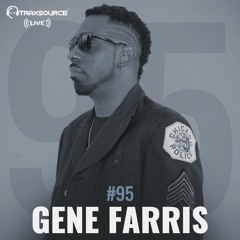 Traxsource LIVE! #95 with Gene Farris