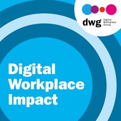 Intro Episode: Digital Workplace Impact