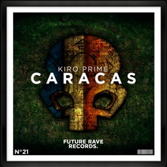 Kiro Prime - Caracas (OUT NOW) [PREMIERED BY DANNIC]