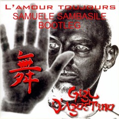 Gigi D'agostino -L'amour Toujours (Samuele Sambasile Bootleg)