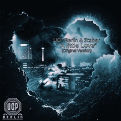 UCP Berlin & Scabar - A Little Love (Original Version) Free Download