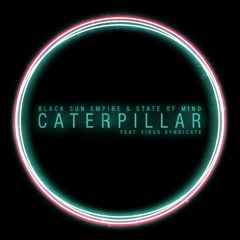 Black Sun Empire & State of Mind ft. Virus Syndicate - Caterpillar - Instrumental