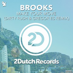 Brooks - Make Your Move (Dirty Rush & Gregor Es Remix)
