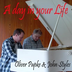 John Styles & Oliver Papke - A day in your Life