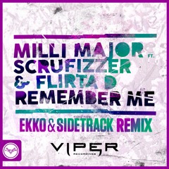 Milli Major feat. Scrufizzer & Flirta D - Remember Me (Ekko & Sidetrack Remix)