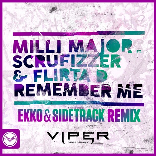 Milli Major feat. Scrufizzer & Flirta D - Remember Me (Ekko & Sidetrack Remix)