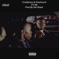 Greyhound & Con$piracy - Its Me (Prod by Def Street)