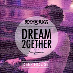 Dream 2gether (Remix Vocal Deep House) By JEEP JAY NOVEMBER2016-FREE DL