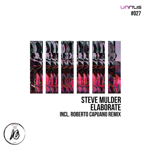 UNRILIS027 - Steve Mulder - Expand (Original Mix)
