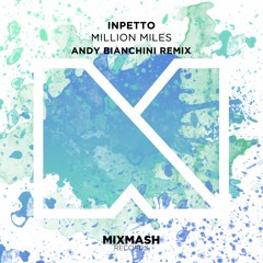 Inpetto - Million Miles (Andy Bianchini Remix) [Preview]