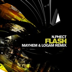 N.Phect - Flash (Mayhem & Logam Remix) FREE DOWNLOAD!!!