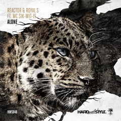 Reactor & Royal S - Alone feat. MC Sik-Wit-It