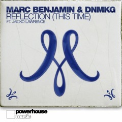 Marc Benjamin & DNMKG ft. Jaicko Lawrence - Reflection