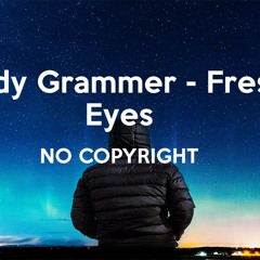 Fresh Eyes - Andy Grammer / No Copyright