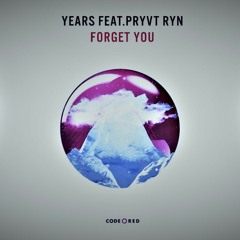 Years ft. PRYVT RYN - Forget You (Years Midnight Edit)