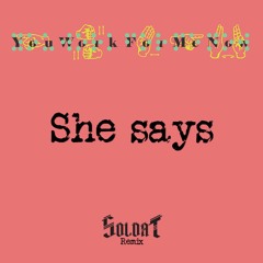 She Says (Soldat Remix)