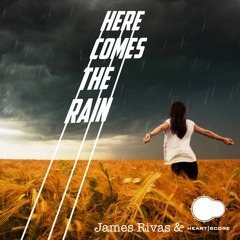 Here Comes The Rain (with J.Rivas)