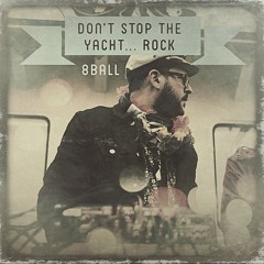 8ball - Don't Stop The Yacht... Rock