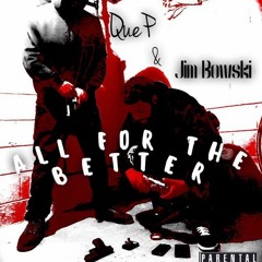QueP & Jim Bowski - All For The Better (Prod. by Eli Myles)