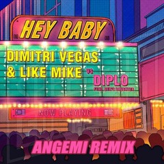 Dimitri Vegas & Like Mike vs. Diplo - Hey Baby (Angemi Remix)