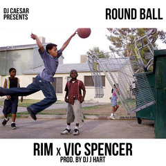 DJ Caesar Ft. Rim Feat. Vic Spencer - Round Ball (prod. By DJ J Hart) (CLEAN)