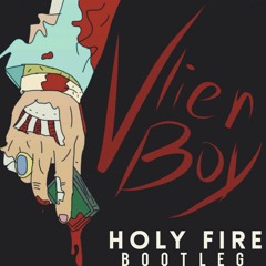 Le Boy - Holy Fire Feat. Le Prince (Vlien Boy Bootleg)