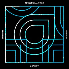 Marcus Santoro - Gravity [OUT NOW]