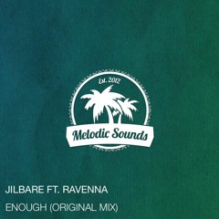 Jilbare ft. Ravenna - Enough (Original Mix)[Exclusive][Free Download]