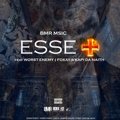 Esse + (C/ Worst Enemy , Foxay & Kapi da Naith)