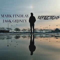 Mark Findlay & Jack Gidney - Reflections