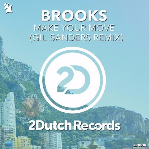 Brooks - Make Your Move (Gil Sanders Remix)