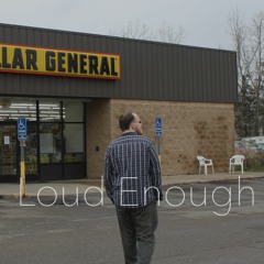 Loud Enough