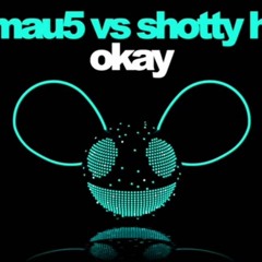 Deadmau5 Vs Shotty Horroh - Okay(STREAM RIP)