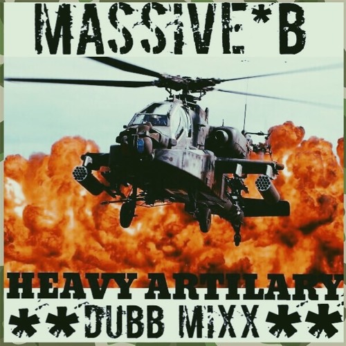 MASSIVEB HEAVY ARTILARY DUBB MIXX Pt 2