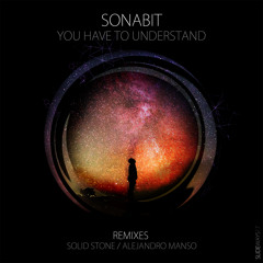 Sonabit - You Have To Understand (Solid Stone Remix) [Slideways]