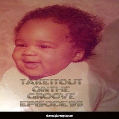 Take It Out On The Groove Ep 99: D's Birthday Get Down '16