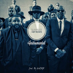 Dj Khaled - I Got The Keys (Ft. Jay Z & Future) Instrumental [Prod. By KidDXPE]