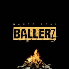Wande Coal - Ballerz (Prod. Maleek Berry)