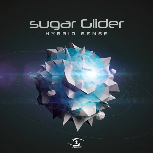 Sugar Glider - Hybrid Sense (EP Preview) OUT NOW [ProgVision Records]