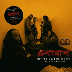 Gstats feat F.O.D & Skanks - Medina(Venom Remix)