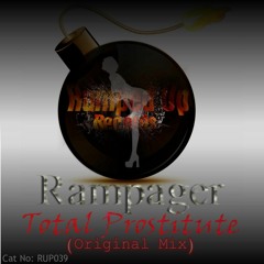 Rampager - Total Prostitute (Original Mix)*Download Limit Reached*